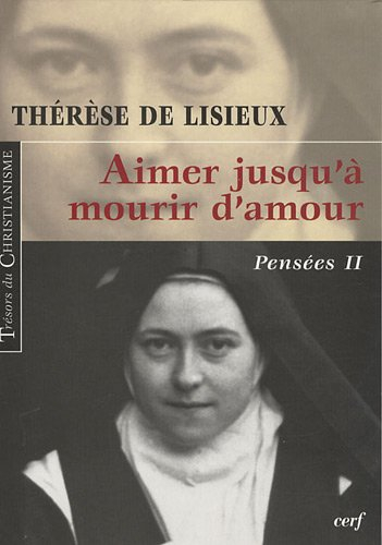 Pensées. Vol. 2. Aimer jusqu'à mourir d'amour