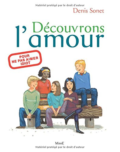 Découvrons l'amour : pour ne pas aimer idiot