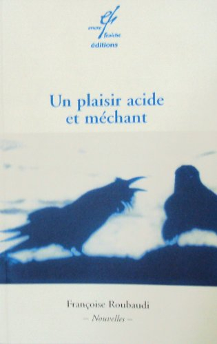 Un plaisir acide et méchant