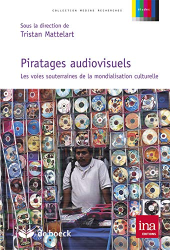 Piratages audiovisuels : les voies souterraines de la mondialisation culturelle