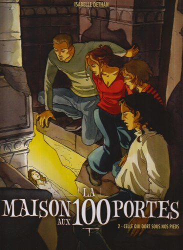 La maison aux 100 portes. Vol. 2. Celle qui dort sous nos pieds