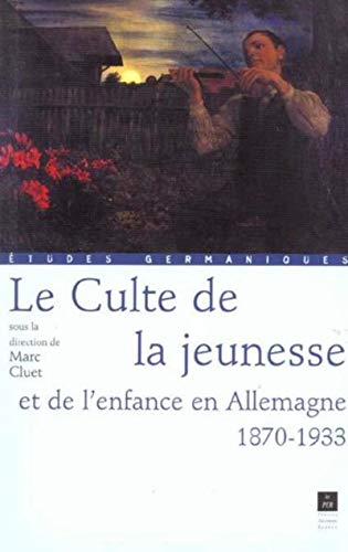 Le culte de la jeunesse et de l'enfance en Allemagne : 1870-1933