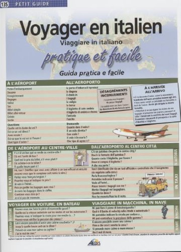 Voyager en italien : pratique et facile. Viaggiare in italiano : guida pratica e facile