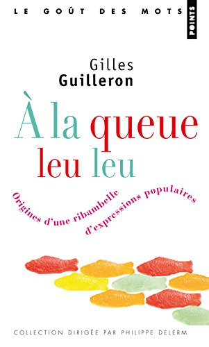 A la queue leu leu : origines d'une ribambelle d'expressions populaires
