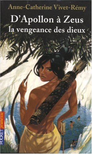 D'Apollon à Zeus, la vengeance des dieux