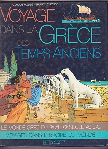 Voyage dans la Grèce des temps anciens