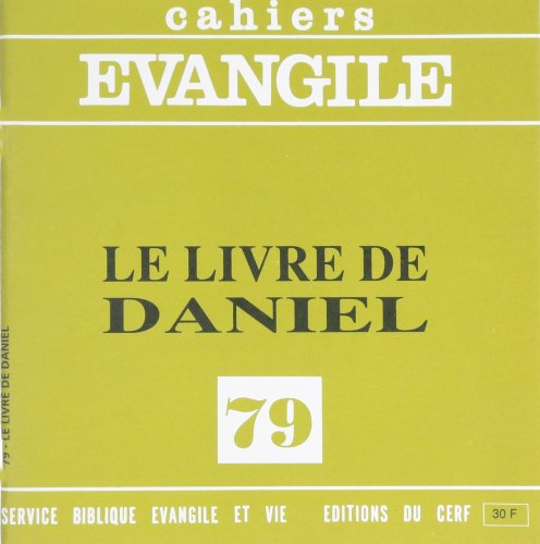 Cahiers Evangile, n° 79. Le livre de Daniel