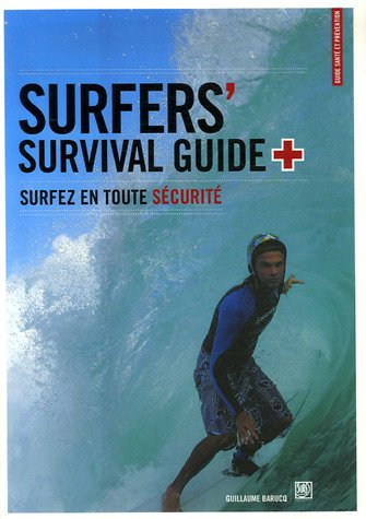 Surfers'survival guide : surfez en toute sécurité