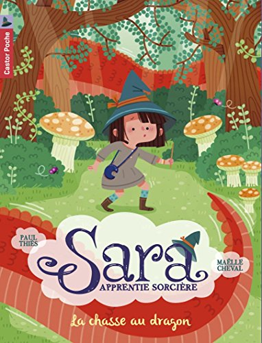 Sara apprentie sorcière. Vol. 3. La chasse au dragon