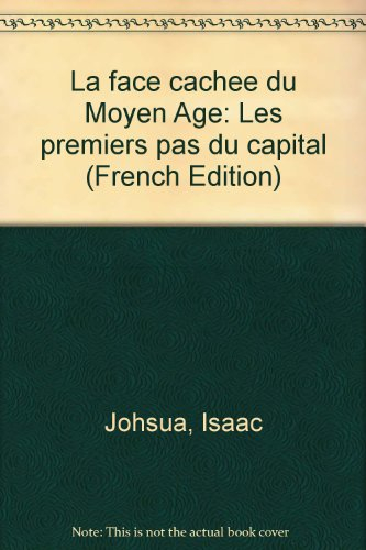 La Face cachée du Moyen Age : les premiers pas du capital