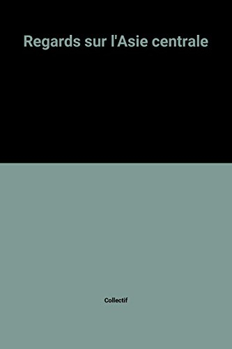 regards sur l'asie centrale