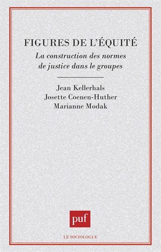 figures de l'équité : la construction des normes de justice dans les groupes