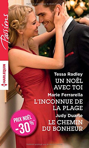Un Noël avec toi. L'inconnue de la plage. Le chemin du bonheur