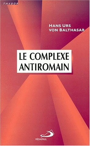 Le complexe antiromain : essai sur les structures ecclésiales