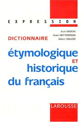 dictionnaire étymologique et historique du français