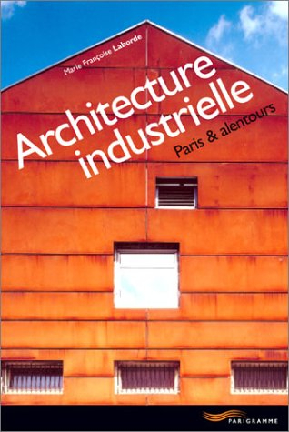 Architecture industrielle : Paris & alentours