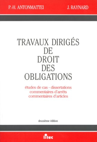 travaux dirigés de droit des obligations: études de cas, dissertations, commentaires d'arrêts, comme