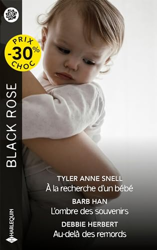 A la recherche d'un bébé. L'ombre des souvenirs. Au-delà des remords