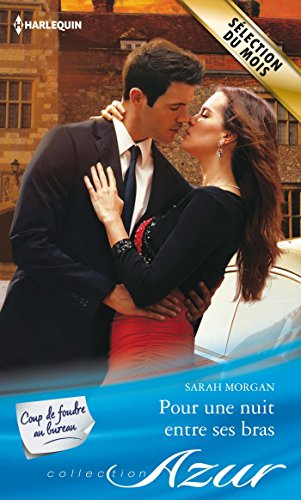 Pour une nuit entre ses bras : coup de foudre au bureau