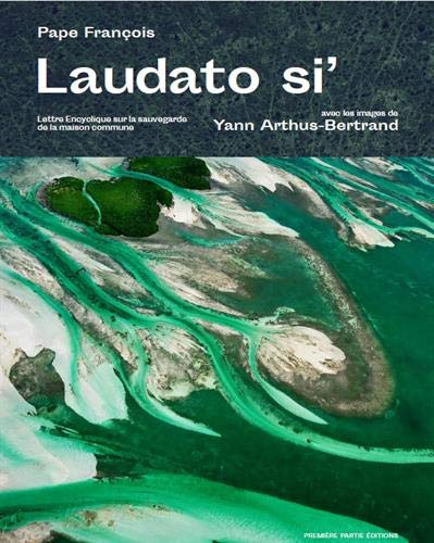 Laudato Si' : lettre encyclique sur la sauvegarde de la maison commune