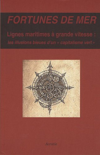 Fortunes de mer : lignes maritimes à grande vitesse, les illusions bleues d'un capitalisme vert