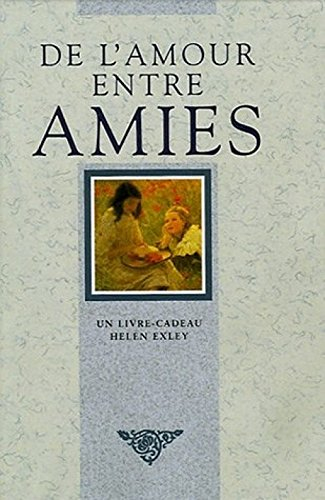 De l'amour entre amies : un livre-cadeau Helen Exley
