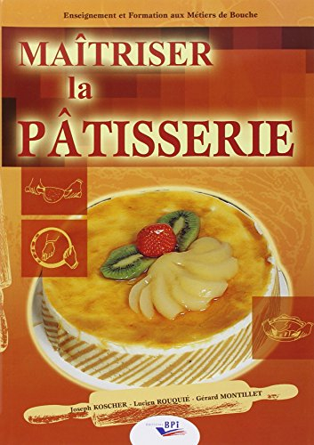 Maîtriser la pâtisserie