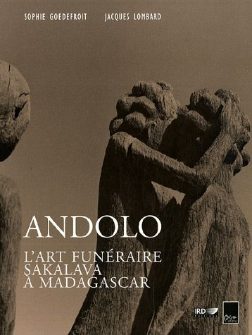Andolo : l'art funéraire sakalava à Madagascar