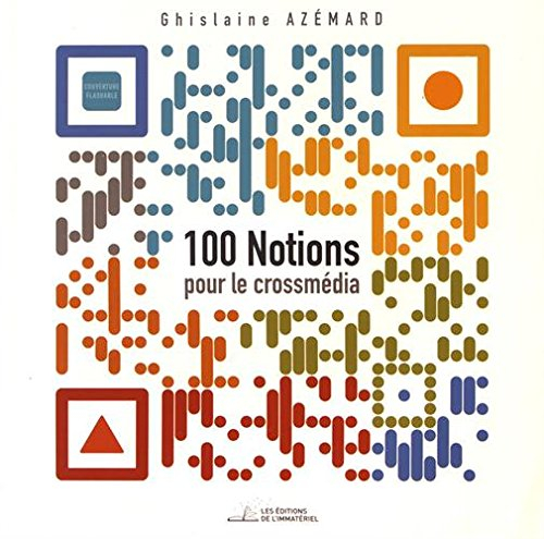 100 notions pour le crossmédia et le transmédia