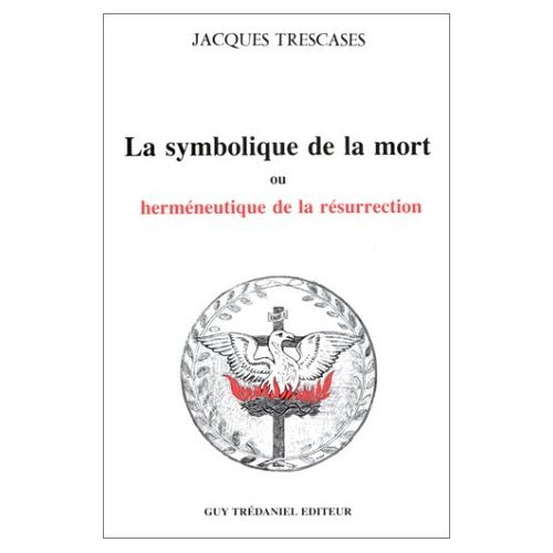 La Symbolique de la mort ou Herméneutique de la résurrection