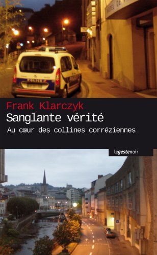 Sanglante vérité : au coeur des collines corréziennes
