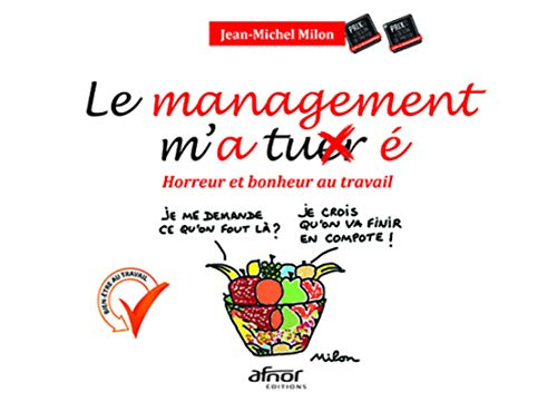 Le management m'a tuer : horreur et bonheur au travail