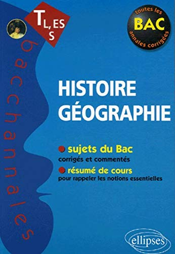 Histoire géographie Terminale L, ES, S : sujets du bac, résumé de cours : toutes les annales corrigé