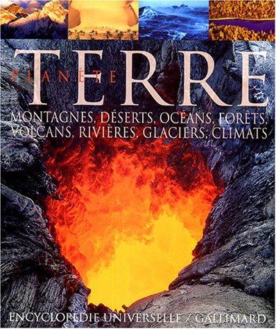 Planète Terre : montagnes, déserts, océans, forêts, volcans, rivières, glaciers, climats