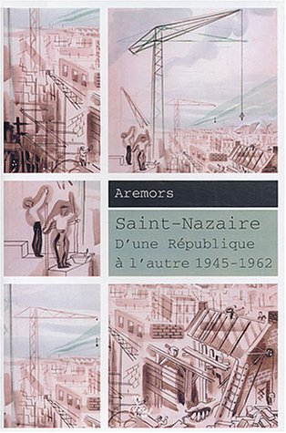 saint-nazaire : d'une république à l'autre 1945-1962