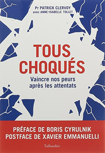 tous choqués : vaincre nos peurs après les attentats