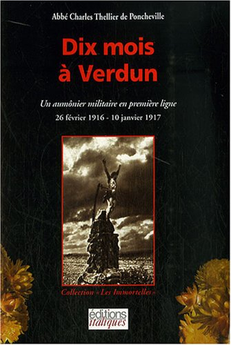 Dix mois à Verdun : un aumônier militaire en première ligne : 26 février 1916-10 janvier 1917