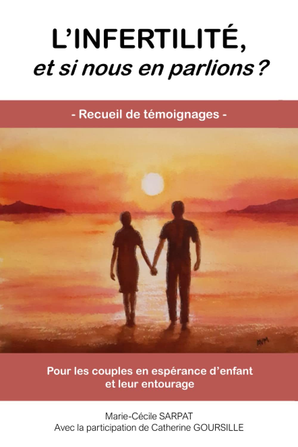 L'infertilité, et si nous en parlions ?: Recueil de témoignages