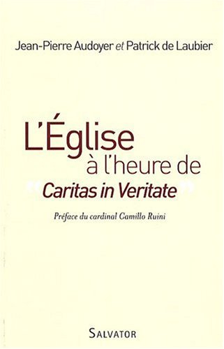 L'Eglise à l'heure de Caritas in veritate : la pensée sociale catholique, un défi pour le monde