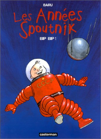Les années Spoutnik. Vol. 3. Bip bip !