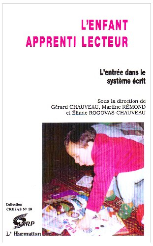 L'Enfant apprenti lecteur : l'entrée dans le système écrit