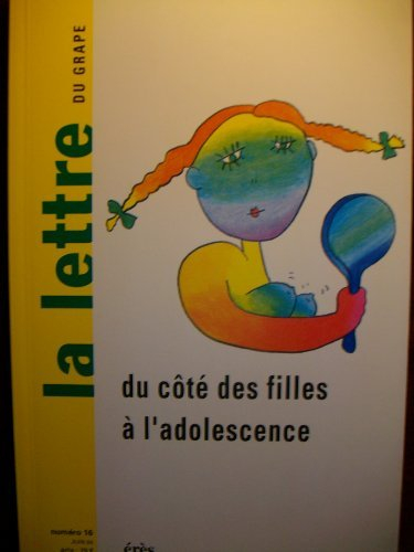 Lettre de l'enfance et de l'adolescence (La), n° 16. La Lettre du GRAPE, n°16. Du côté des filles à 