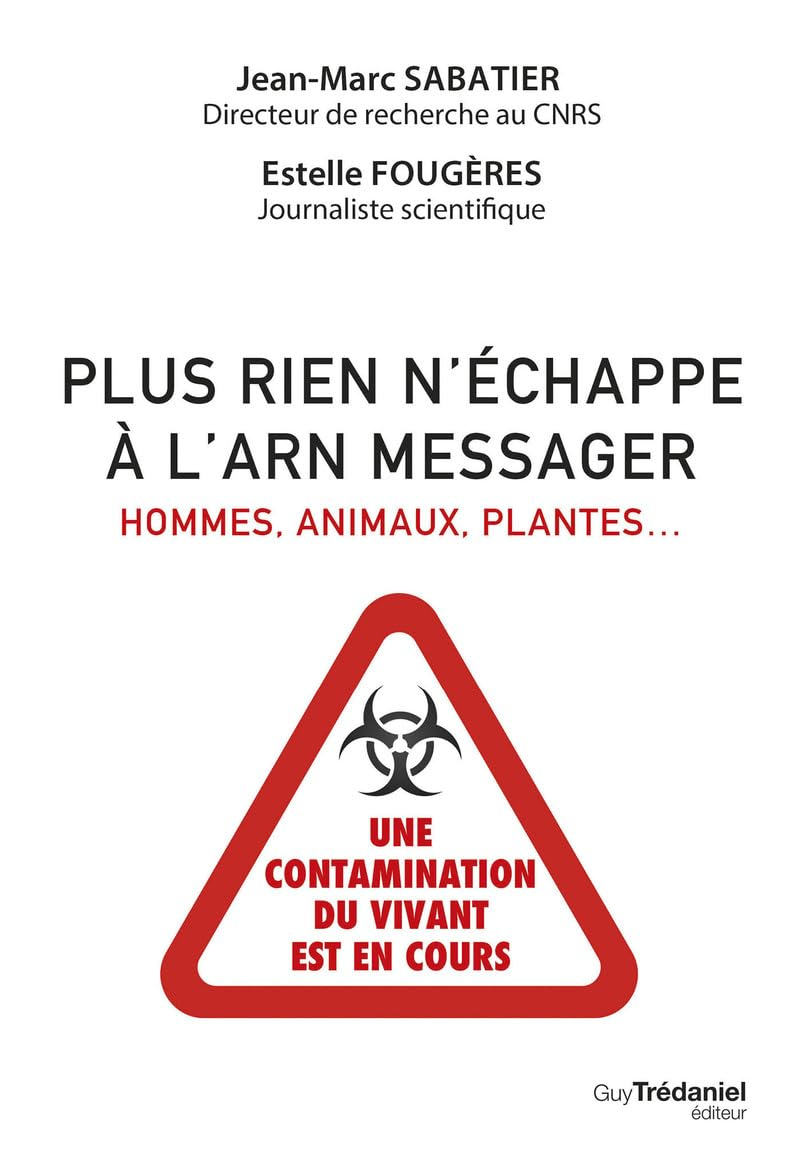 Plus rien n'échappe à l'ARN messager : hommes, animaux, plantes... : une contamination du vivant est