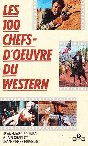 Encyclopédie de poche illustrée du cinéma. Vol. 5. Les 100 chefs-d'oeuvre du western