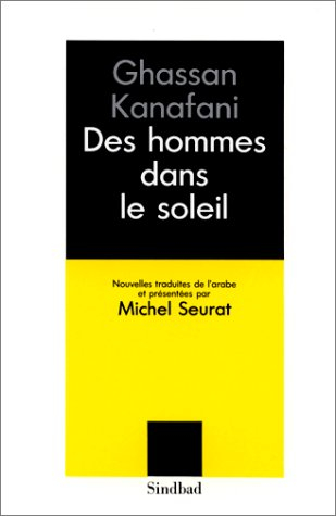 Des hommes dans le soleil. L'horloge et le désert. Oum-Saad la matrice