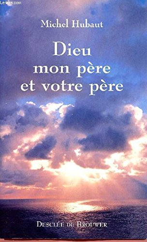 Dieu, mon père et votre père