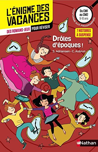 Drôles d'époques ! 7 histoires à suspense : du CM1 au CM2, 9-10 ans : conforme aux programmes