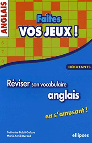 Faites vos jeux ! : réviser son vocabulaire anglais en s'amusant : débutants
