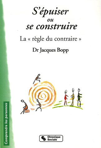 S'épuiser ou se construire : la règle du contraire