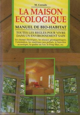 La maison écologique : manuel de bio-habitat